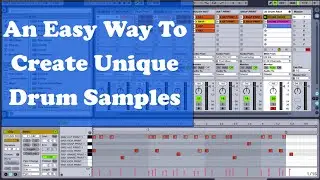 Discover An Easy Way To Create Unique Drum Samples