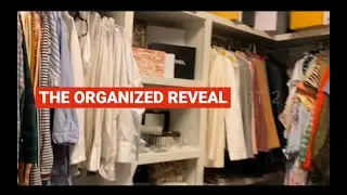THE ORGANIZED REVEAL - CLOSET ORGANIZATION 2020