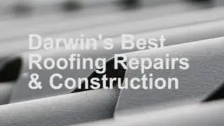 Darwins Best Roofing Repairs and Construction