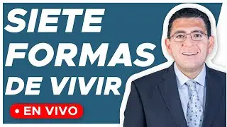SIETE FORMAS DE VIVIR