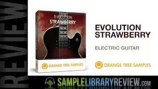 Review Evolution Strawberry Kontakt Player Electric Guitar from Orange Tree Samples