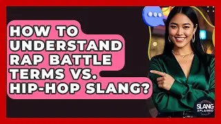 How To Understand Rap Battle Terms Vs. Hip-Hop Slang? - SlangXplained