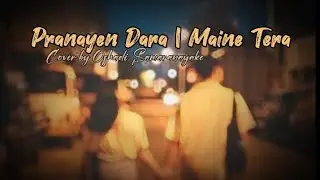 Pranayen Dara | Maine Tera ~ Cover by Oshadi Samaranayake