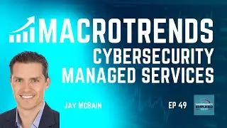 Cybersecurity Simplified - Episode 49: Macrotrends in Managed Cybersecurity with Jay McBain