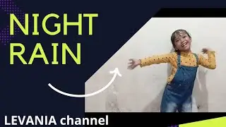 HUJAN MALAM HARI, NGAPAIN YA LEVANIA...