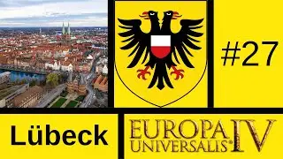 Lets Play EU4: Lions of the North (L&uuml;beck) #27 (End)
