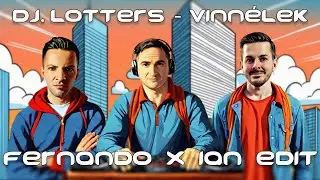 DJ LOTTERS - VINNÉLEK (FERNANDO x IAN EDIT) [2024]