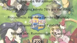 Ragnarok - Sou uma estrela (We are the stars) - Abertura brasileira (completa)