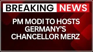 Breaking News: PM Modi to Host German Chancellor Merz on First India Visit | NewsX