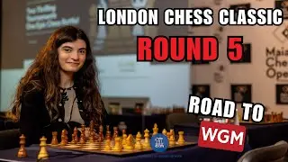 LIVE - Round 5 London Chess Classic 2025