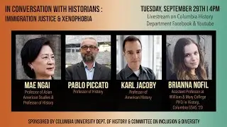 In Conversation with Historians: Immigration Justice, Xenophobia, & Histories of State Violence
