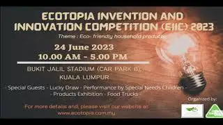 EcoTopia Invention and Innovation Competition 2023 advertisement video