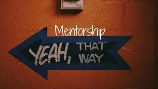 2 Ways You Can Bring Value to a MENTOR with NO MONEY!