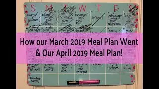 How Our March 2019 Meal Plan Went & Our April 2019 Meal Plan!