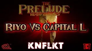KNFLKT | RIYO vs CAPITAL L | #ThePrelude