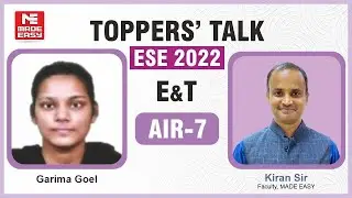 ESE/IES 2022 | Toppers' Talk | E&T | Garima Goel | AIR - 7 | With Kiran Kumar Sir | MADE EASY