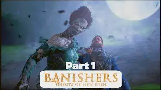 Banishers: Ghosts of New Eden Part 1 | XBOX SERIES X Gameplay