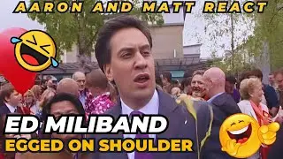 Aaron and Matt's REACTION TO Ed Miliband gets hit by an egg during Southampton walkabout