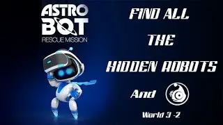 ASTROBOT Find all the Hidden Bots and Chameleon World 3-2