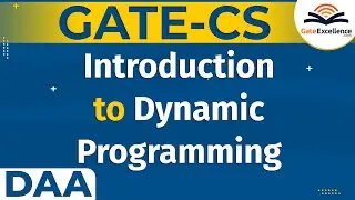 Introduction to Dynamic Programming | GATE CS DAA | Gate Excellence