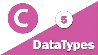 5 - ( Learn C Language ) DataTypes In C