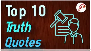 Top 10 Truth Quotes