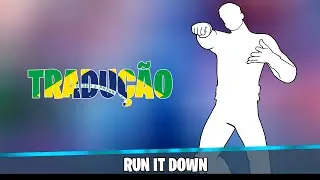 TRADU&Ccedil;&Atilde;O DO EMOTE - [ RUN IT DOWN ] - FORTNITE