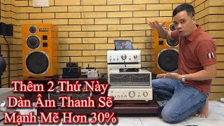 CHỈ CẦN THÊM 1 TRONG 2 THỨ NÀY - Dàn âm thanh sẽ hay hơn hẳn | Tiến Dũng audio Sài Gòn