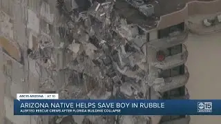 Phoenix-native helps save boy in Miami building collapse