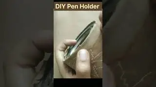 DIY Pen Holder |#create #creative #art #pen #penholder #creativity #passion #love #fun #joy #diy
