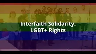 Interfaith Solidarity: LGBT+ Rights
