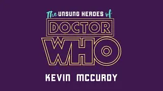 An Interview with Kevin McCurdy (The Unsung Heroes of Doctor Who)