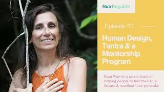 Koh Phangan Human Design, Tantra & a Mentorship Program with Rasa Prem - Episode 53