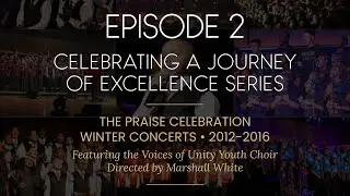 Episode #2 of the Celebrating a Journey of Excellence Series - 2012 - 2016 Winter Concerts