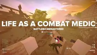 Life of a Combat Medic in BattleBit Remastered