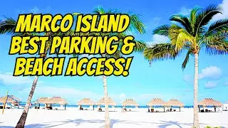 Marco Island! Where to park and  Beach Access