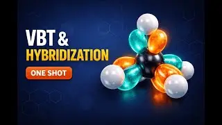 VBT and Hybridization Explained Chapter: Chemical Bonding | Complete Guide #class11th  #education