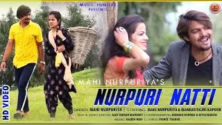 Latest Himachali Video Song 2019 | Nurpuri Nati  By Mahi Nurpuriya | Pahari Song