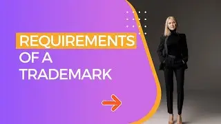 Trademark requirements explained