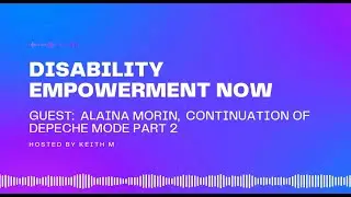 Disability Empowerment Now: Alaina Morin Part 2