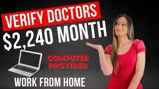 $2,240 Month + Computer  Provided Work From Home Job Verifying Doctor&rsquo;s Credentials | No Degree