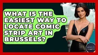 What Is The Easiest Way To Locate Comic Strip Art In Brussels? - Exploring The Benelux