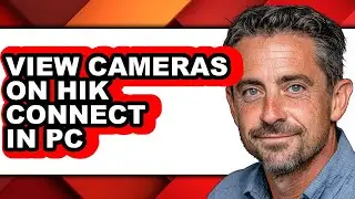 How to View Cameras on Hik Connect in Pc (only Way)