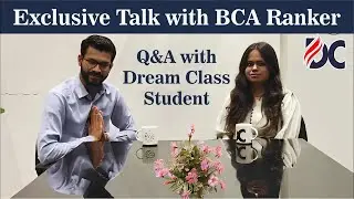 Exclusive Talk with BCA Ranker | Q&A with Dream Class Student | Inspiring Success Story & Interview