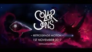 Solar Sons - Retrograde Motion - Teaser Video