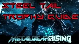 Metal Gear Rising - Steel Tail Trophy Guide