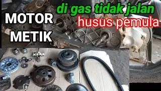 perbaiki motor metik di gas tidak jalan dan cara merakit cvt honda metik