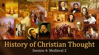 History of Christian Thought 4   Medieval 2