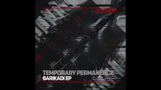Temporary Permanence - Barikadi (Original Mix) DFR040