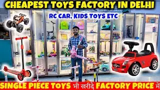 Cheapest Toys Market in Delhi || Toys Factory in Delhi || Toys Wholesale Market in Delhi || Rc cars